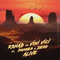Alive (feat. DEGO)_R3HAB,Vini Vici,PANGEA,Dego
