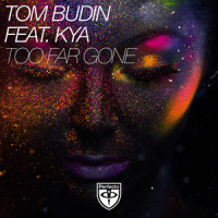 Too Far Gone_Tom Budin,Kya