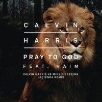Pray to God_Calvin Harris,HAIM