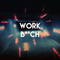 Work B**ch_Sassydee