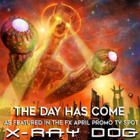 The Day Has Come(As Featured in the FX April Promo TV Spot)_X-Ray Dog