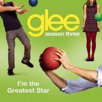I'm the Greatest Star_Glee Cast