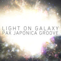 Light on galaxy_Pax Japonica Groove