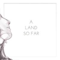 A Land So Far_Jawster,Julien H