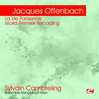 La Vie Parisienne Act Four - Gardefeu, Madame De Quimper-Karadec_Matthias Matschke,Christoph Homberger,Catherine Swanson,Graham F. Valentine,Sophie Rois,Jacques Offenbach,Sylvain Cambreling,Ensemble Klangforum Wien