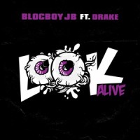 Look Alive (feat. Drake)_BlocBoy JB