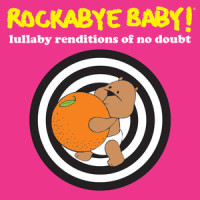 Don't Speak_Rockabye Baby,Gwen Stefani,Eric Stefani