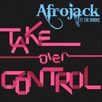 Take Over Control_Afrojack,Eva Simons
