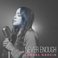 Never Enough_Jennel Garcia