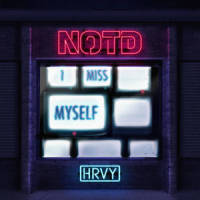 I Miss Myself_NOTD,HRVY