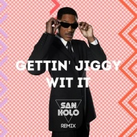 Gettin' Jiggy Wit It_San Holo,Will Smith