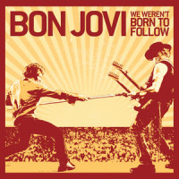 We Weren't Born To Follow_Bon Jovi