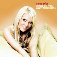 What Do You Want From Me_Cascada