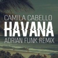 Havana_Adrian Funk,Camila Cabello