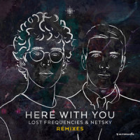 Here With You_Lost Frequencies,Netsky