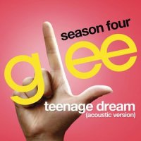Teenage Dream_Glee Cast
