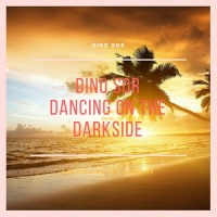 Dancing on the Darkside_Dino Sor