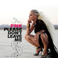 Please Don't Leave Me_P!NK