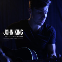 Try Saying Goodbye_John King,Mokita,Paul DiGiovanni,Jamie Paulin