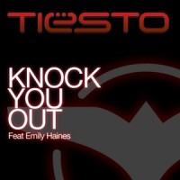Knock You Out_Tiësto,Emily Haines