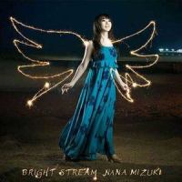 BRIGHT STREAM_水树奈奈