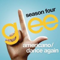 Americano / Dance Again_Glee Cast,Kate Hudson