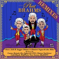 Phat Brahms(Steve Aoki & Angger Dimas vs. Dimitri Vegas & Like Mike)_Steve Aoki