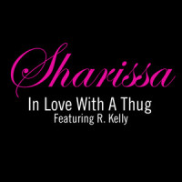 In Love Wit A Thug_Sharissa,R. Kelly