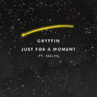 Just For A Moment_Gryffin,Iselin