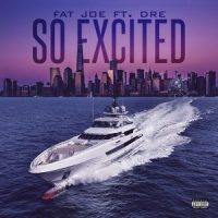So Excited_Fat Joe,Dr. Dre