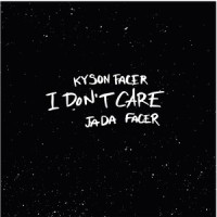 I Don't Care_Kyson Facer,Jada Facer