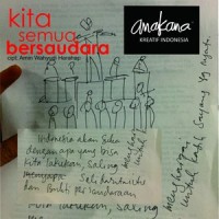 Kita Semua Bersaudara_Anakana Kreatif Indonesia,Awe Amin Wahyudi,Iris Shine,Poppy,Ipul,Tegar,Keanu,Dadi,NoiseCreator,Atc Widyatama,Erwin Koboy Banjaran,Pidi Baiq