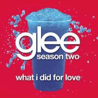 What I Did for Love_Glee Cast