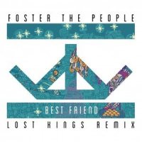 Best Friend_Foster The People,Lost Kings