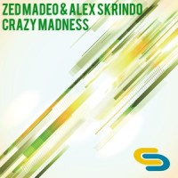 Crazy Madness_Zed Madeo,Alex Skrindo