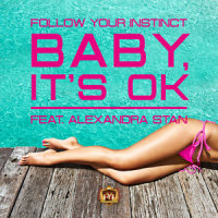 Baby, It's OK_Follow Your Instinct,Alexandra Stan