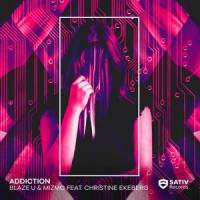 Addiction(feat. Christine Ekeberg)_Blaze U,Mizmo,Christine Ekeberg