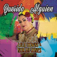 Querido Alguien (Dear Someone)_Lila Downs,Norah Jones
