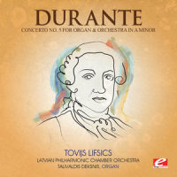 Concerto No. 5 for Organ and Orchestra in A Minor: I. Presto_Latvian Philharmonic Chamber Orchestra,Talivaldis Deksnis