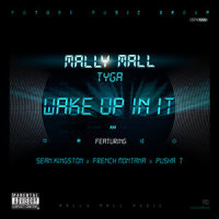 Wake Up In It_Mally Mall,Sean Kingston,French Montana,Pusha T
