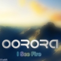 I See Fire (Bootleg)_Oorora,Ed Sheeran