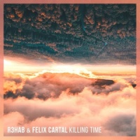 Killing Time_R3HAB,Felix Cartal
