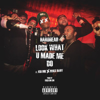 Look What U Made Me Do (feat. Kid Ink & Bricc Baby)_Hardhead,Kid Ink,Bricc Baby