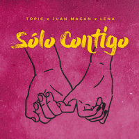 Sólo Contigo_Topic,Juan Magan,Lena