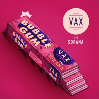 Bubble Gum_Vax,Sorana