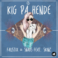 Kig På Hende_Faustix,Snavs,Skinz
