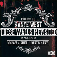 These Walls Revisited (Dirty)_Kanye West,Nappy Roots