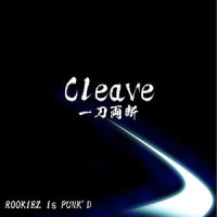 Cleave 〜一刀両断〜_ROOKiEZ is PUNK'D