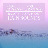 Baby Piano Lullaby(With Rain Sounds)_Piano Peace