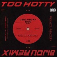 Too Hotty_BIJOU,Quality Control,Migos